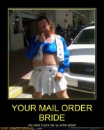 demotivational-posters-your-mail-order-bride.jpg