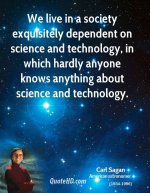 carl-sagan-scientist-quote-we-live-in-a-society-exquisitely-dependent.jpg